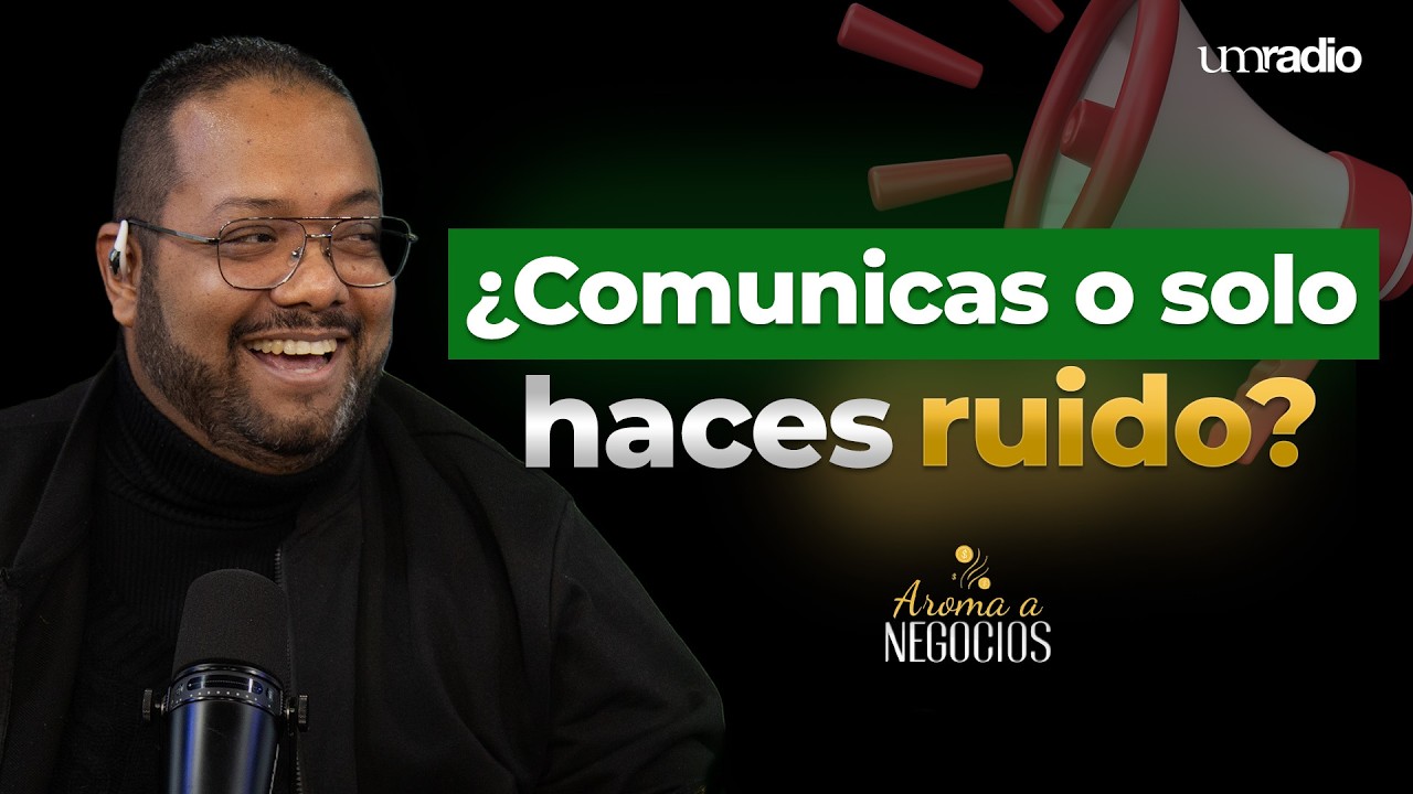 Aroma a Negocios - Comunicación incluyente como agente del cambio social | UMRadio