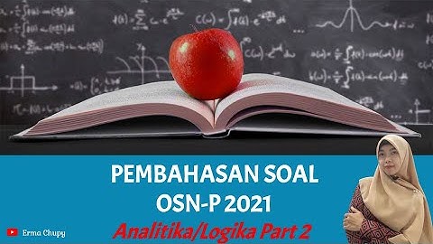 Pembahasan Soal KSN-P/ OSN-P Informatika 2021 Part 2