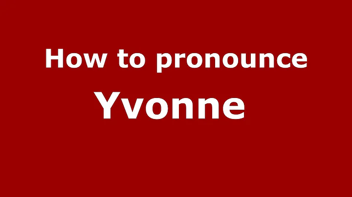 How to pronounce Yvonne (French/France) - Pronounc...