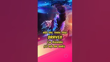 Hiệu Ứng Skin Draven: Lễ Hội Ma Quái - La Ilusión (Bậc Sử Thi) | Liên Minh Huyền Thoại #short