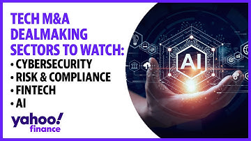 Tech M&A dealmaking sectors to watch: Cybersecurity, risk & compliance, Fintech, AI