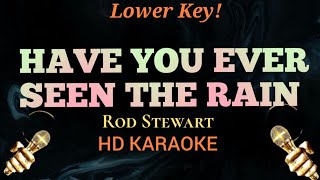 Have You Ever Seen The Rain (Lower Key) - Rod Stewart (HD Karaoke)