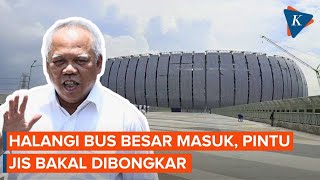 Menteri Pupr Gerbang Jis Akan Dibongkar