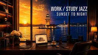 Sunset to Night Work / Study Jazz | Deep Focus Music for Reading & Coding in Istanbul