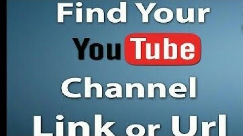How to get your YouTube channel URL