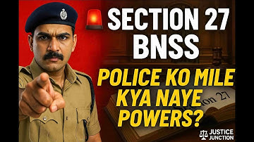 Section 27 BNSS Powers of officers Appointed | Police Ko Kaunse Naye Powers Mile? | Justice Junction