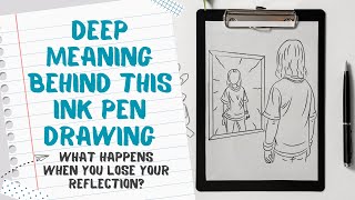 What Happens When You Lose Your Reflection | Deep Meaning Behind This Ink Pen Drawing