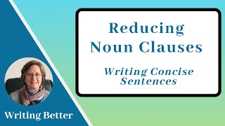 Reducing Noun Clauses for more Concise Sentences