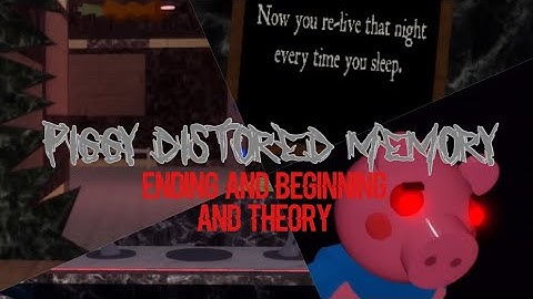 Piggy (Distorted Memory) | Theory + Ending and Beginning