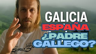 ¿Padre gallego? Lo entiendo… soy de España