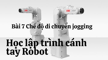 Học lập trình cánh tay Robot - Bài 7 Chế độ di chuyển Jogging. Chưa lọc ồn, có video lọc ồn khác.