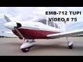 EMB 712 TUPI  - VÍDEO # 75