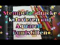 Stempelabdrücke kolorieren Teil 1 ** Aquarell- Buntstifte** ❣️🥰😍