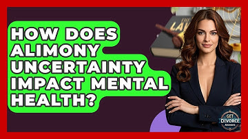 How Does Alimony Uncertainty Impact Mental Health? - Get Divorce Answers