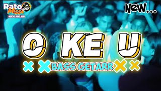 O_KE_U 🔥 PARTY TERBARU🍻BASS GETARR🌴_Viral