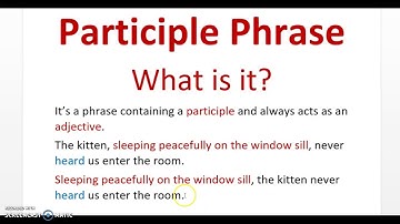 Participle Phrase, What is it?