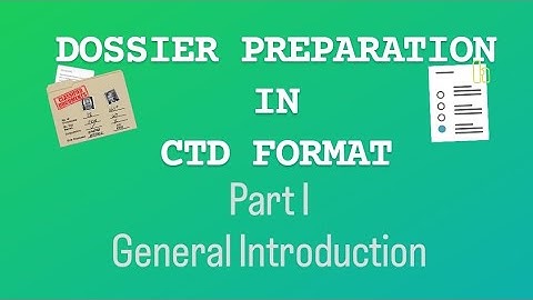 Dossier Preparation in CTD Format l Part I l Introduction l Regulatory Affairs l ICH guideline l