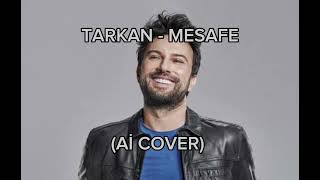 TARKAN - MESAFE (Aİ COVER) Resimi