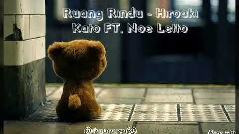Ruang rindu - Hiroaki kato Ft Noe Letto