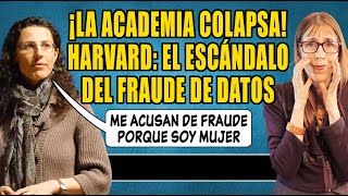 ¡La ACADEMIA COLAPSA! HARVARD: el ESCÁNDALO del FRAUDE de datos