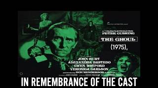 'The Ghoul' (1975), In Remembrance Of The Cast Members Who Have Passed Away.