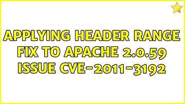 Applying header range fix to apache 2.0.59 issue CVE-2011-3192