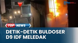 Detik-detik Buldoser D9 Dihantam Peledak saat Beroperasi, Tentara IDF 'Terbakar' di dalamnya screenshot 4