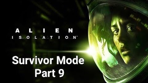 Alien: Isolation - Survivor Mode - Part 9 - Axel - Lost Contact