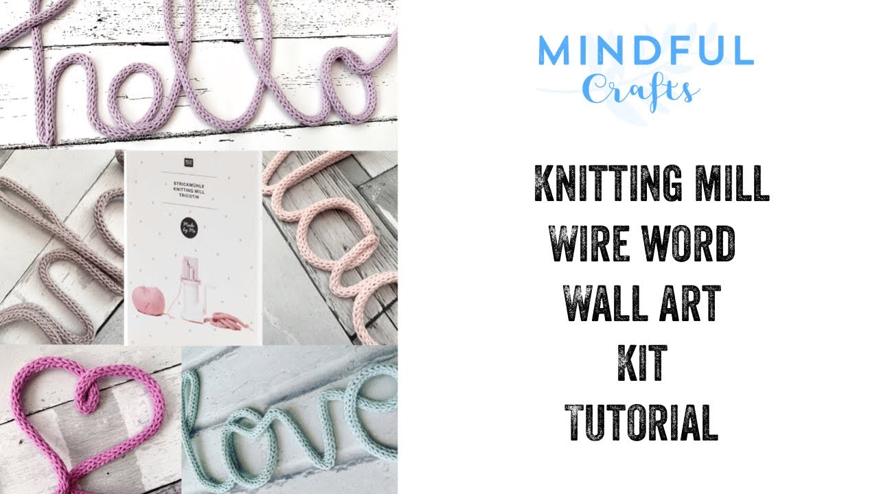 Mindful Crafts Knitting Mill Icord Wire Word Wall Art Tutorial - Youtube