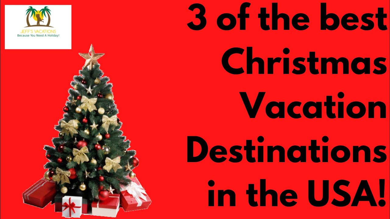 3 of the best Christmas Vacation Destinations in the USA! YouTube