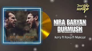 Kera ft Rova ft Maksat - Nira Baryan Durmush [] Resimi