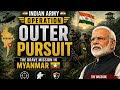 "Operation Hot Pursuit" most dangerous operation conducting by indian army in myanmar. By Parasf