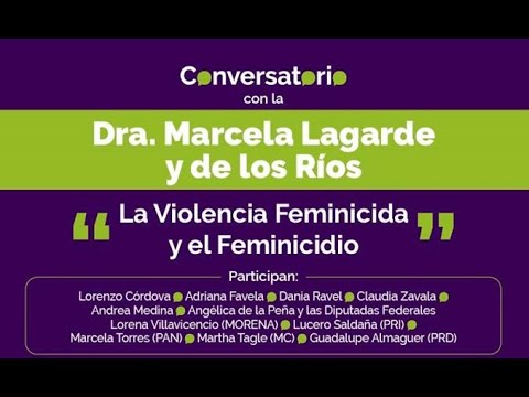 Conversatorio con la Dra. Marcela Lagarde y de los Ríos "La violencia feminicida y el feminicidio"