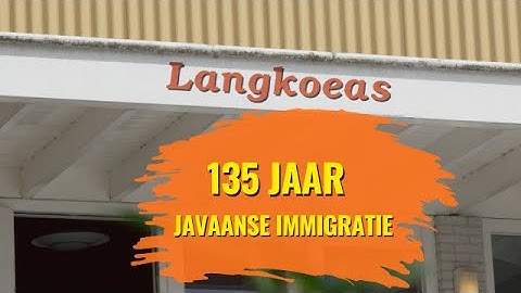 VIERING 135 JAAR JAVAANSE IMMIGRATIE LANGKOEAS