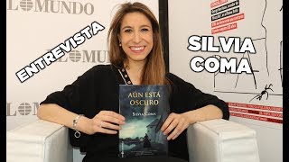 Entrevista a Silvia Coma para hablar sobre su novela &quot;Aún está oscuro&quot;