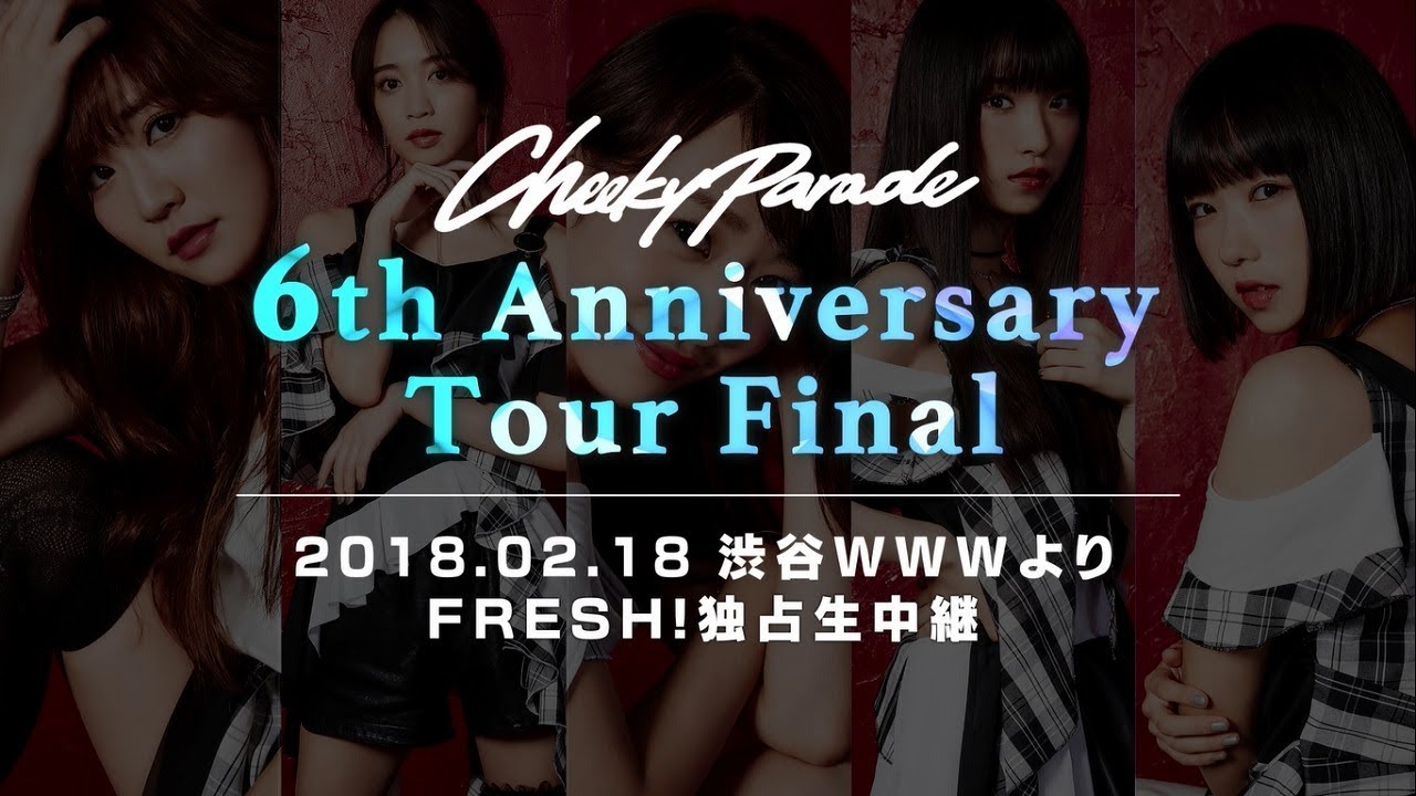 Cheeky Parade / 6th Anniversary Tour - YouTube