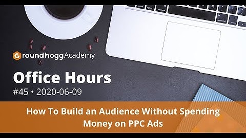 How To Build An Audience Without Spending Money on PPC Ads - Office Hours #45
