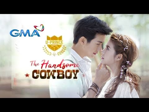 U-Prince Series: The Handsome Cowboy❤️ GMA-7 \