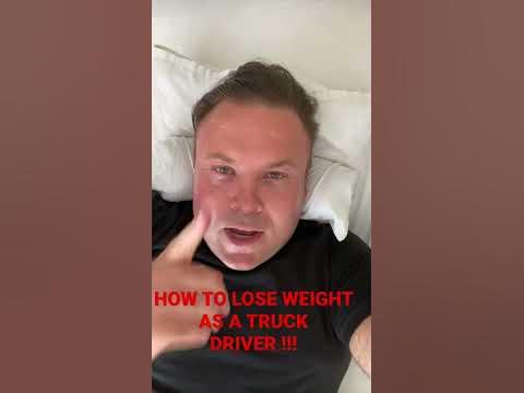 TIPS ON HOW TO LOSE WEIGHT AS A SEMI TRUCK DRIVER FROM EXPERIENCED