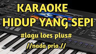 Karaoke hidup yang sepi nada pria lagu koes plus cover