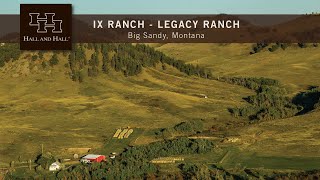 IX Ranch  Big Sandy, Montana