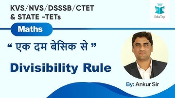 Divisibility Rule|Maths Content|KVS|UPTET|DSSSB|NVS|CTET|2019