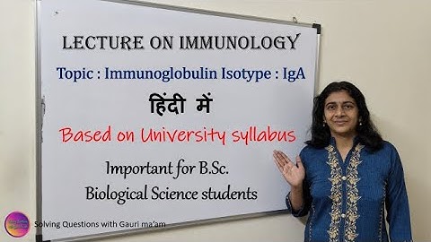 Lecture on Immunology : IgA | हिंदी में | Solving Questions with Gauri ma’am
