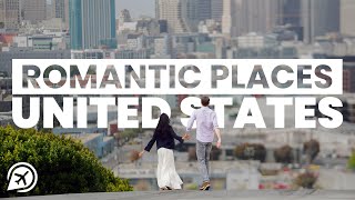 MOST ROMANTIC PLACES IN THE USA