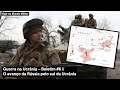 Guerra na Ucrânia – Boletim #6 – O avanço da Rússia pelo sul da Ucrânia