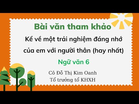 Video Bài văn tham khảo: viết bài văn kể lại một trải nghiệm... - youtube