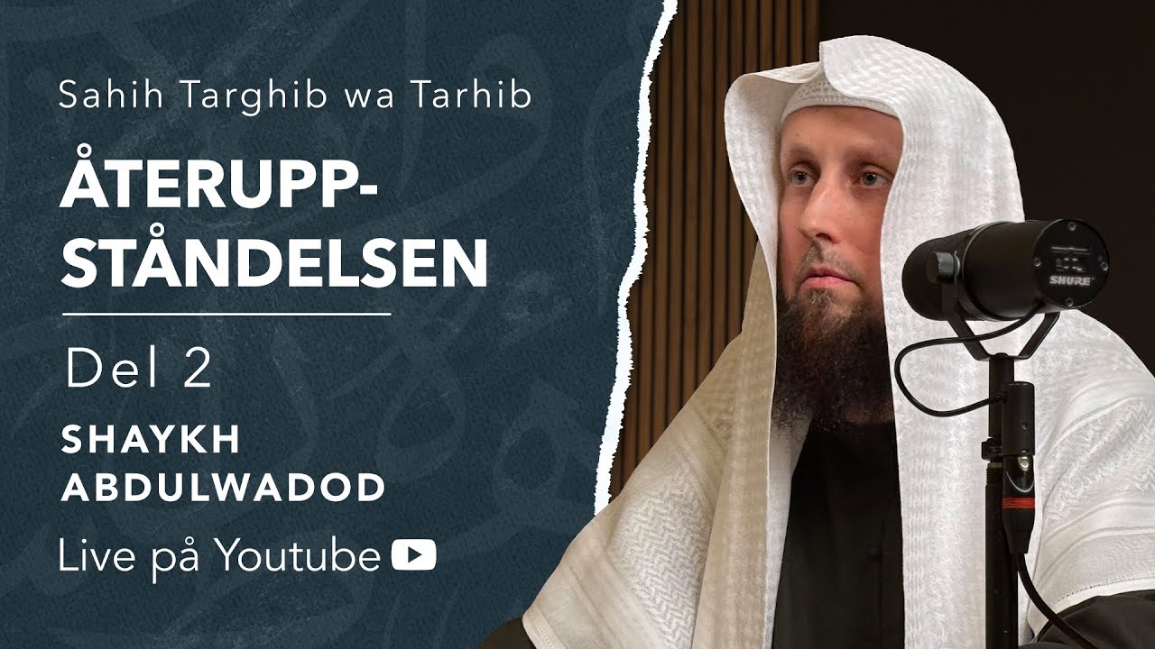 Återuppståndelsen | del 2 | Sh. Abdulwadod