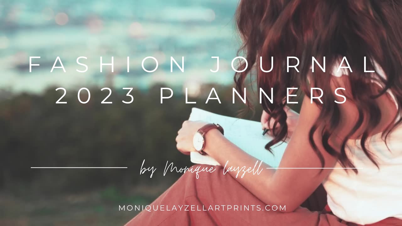 Fashion Journal  & 2023 Planners by  Monique Layzell Art Prints