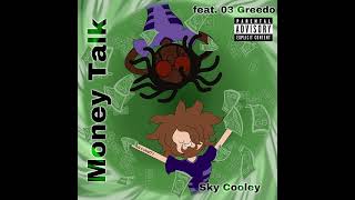 Sky Cooley - Money Talk ft. 03 Greedo