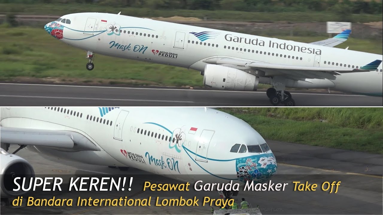 SUPER KEREN!! Pesawat Garuda Masker Take Off di Bandara International Lombok Praya